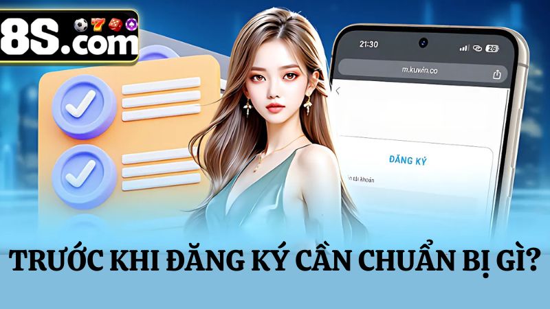 đăng ký 8S cần chuẩn bị gì