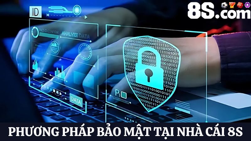 Chính sách bảo mật 8S về thông tin